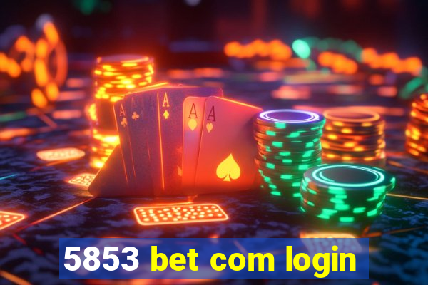 5853 bet com login